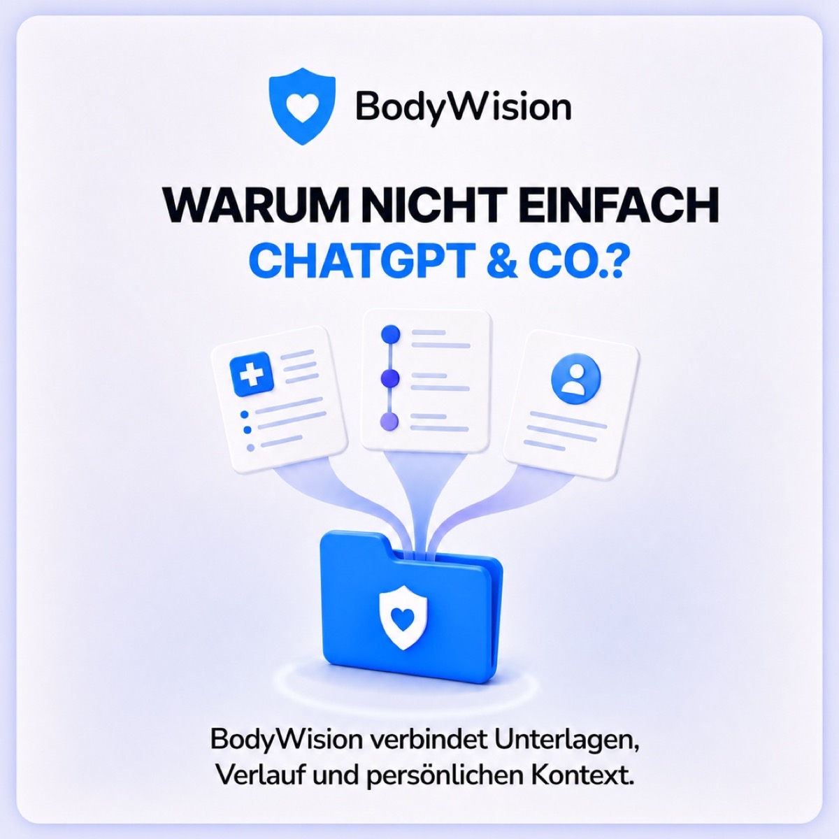 BodyWision verbindet Gesundheitsunterlagen, Verlauf und persönlichen Kontext.